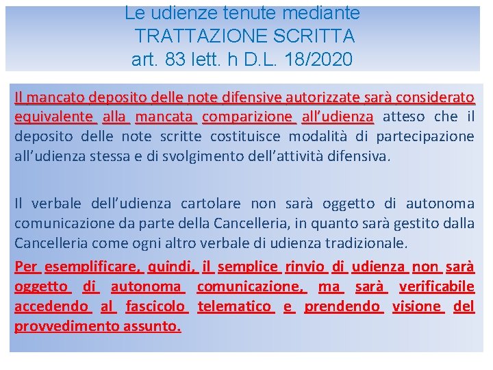 Le udienze tenute mediante TRATTAZIONE SCRITTA art. 83 lett. h D. L. 18/2020 Il