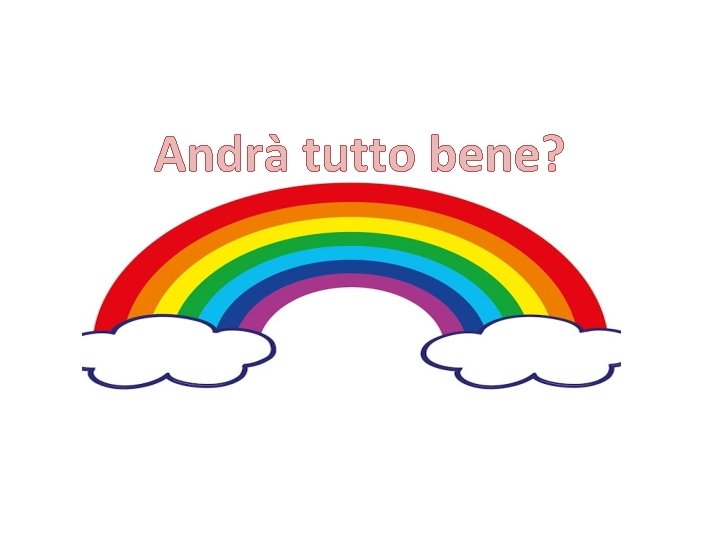 Andrà tutto bene? 