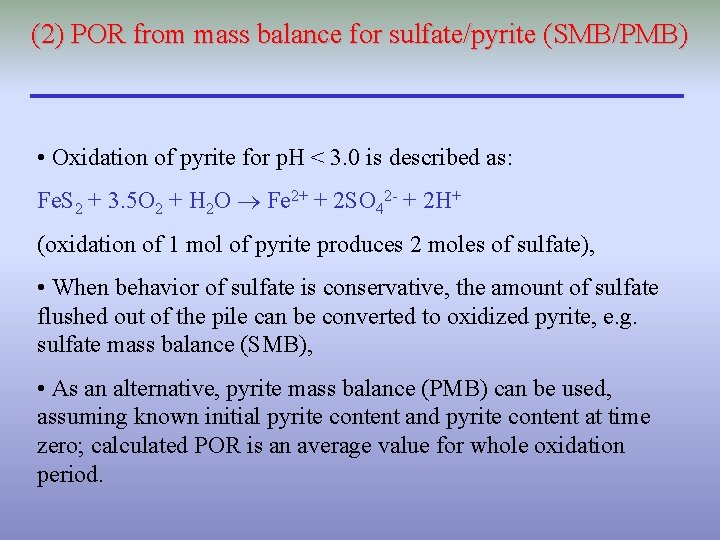 (2) POR from mass balance for sulfate/pyrite (SMB/PMB) • Oxidation of pyrite for p.