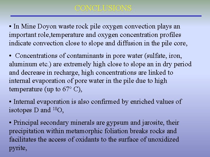 CONCLUSIONS • In Mine Doyon waste rock pile oxygen convection plays an important role,