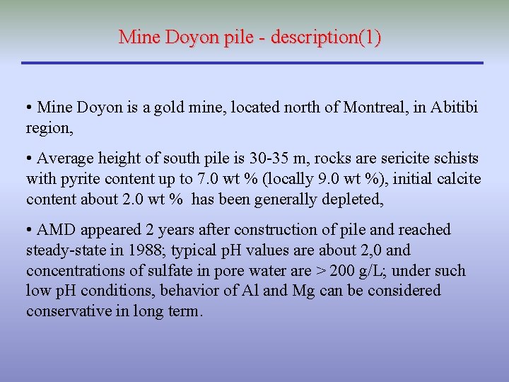 Mine Doyon pile - description(1) • Mine Doyon is a gold mine, located north