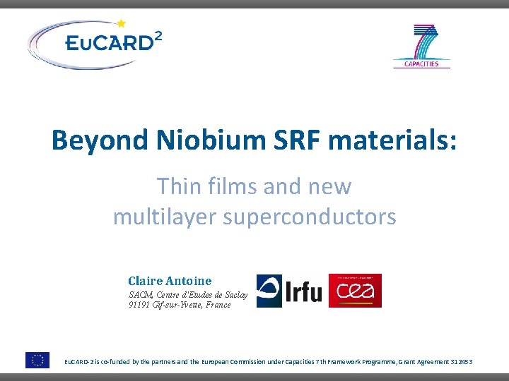 Beyond Niobium SRF materials: Thin films and new multilayer superconductors Claire Antoine SACM, Centre