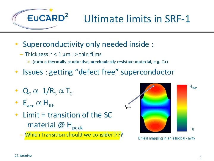 Ultimate limits in SRF-1 • Superconductivity only needed inside : – Thickness ~ <