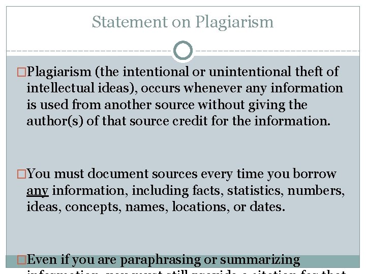 Statement on Plagiarism �Plagiarism (the intentional or unintentional theft of intellectual ideas), occurs whenever