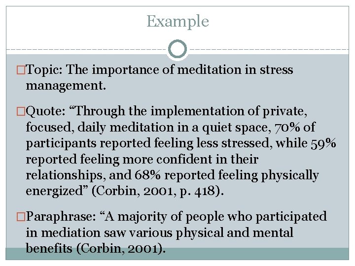 Example �Topic: The importance of meditation in stress management. �Quote: “Through the implementation of