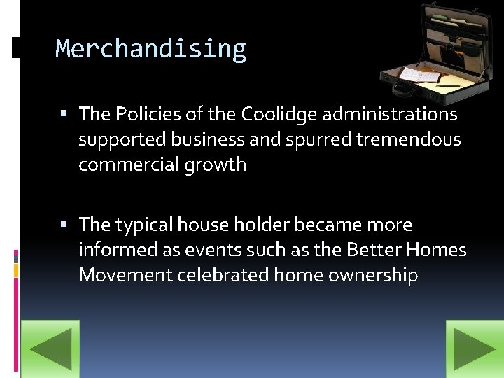 Merchandising The Policies of the Coolidge administrations supported business and spurred tremendous commercial growth