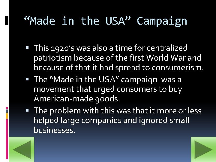 “Made in the USA” Campaign This 1920’s was also a time for centralized patriotism