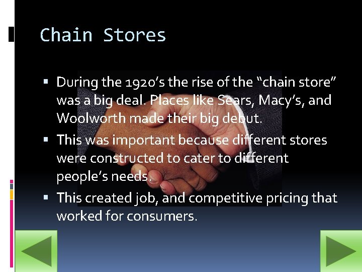 Chain Stores During the 1920’s the rise of the “chain store” was a big