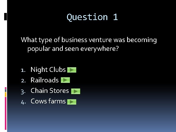 Question 1 What type of business venture was becoming popular and seen everywhere? 1.