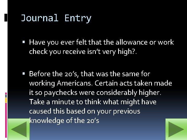 Journal Entry Have you ever felt that the allowance or work check you receive