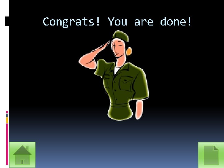 Congrats! You are done! 