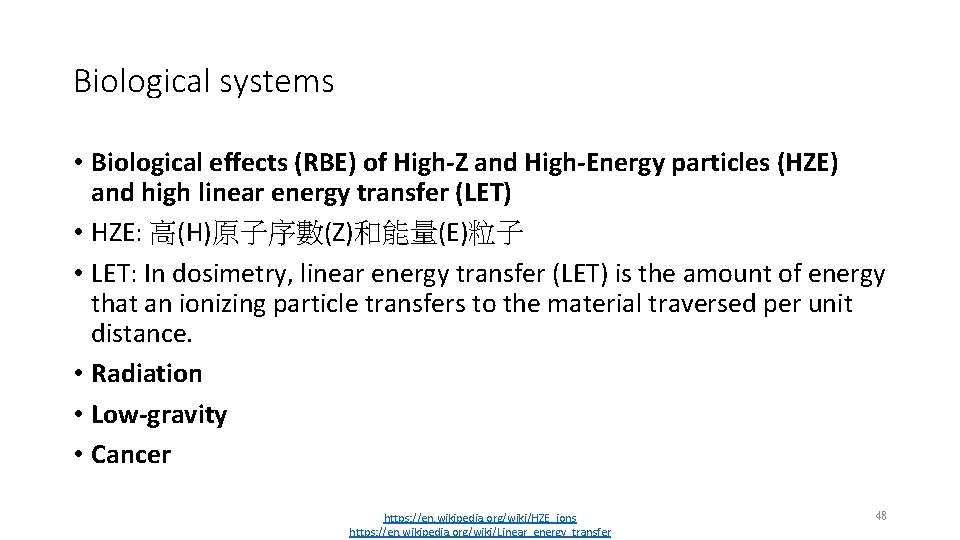 Biological systems • Biological effects (RBE) of High-Z and High-Energy particles (HZE) and high Biological systems • Biological effects (RBE) of High-Z and High-Energy particles (HZE) and high