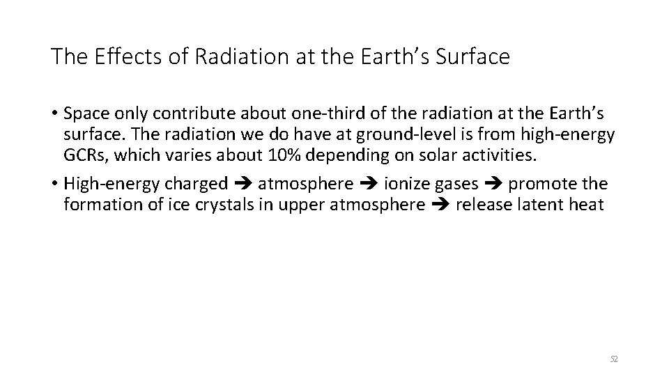 The Effects of Radiation at the Earth’s Surface • Space only contribute about one-third The Effects of Radiation at the Earth’s Surface • Space only contribute about one-third