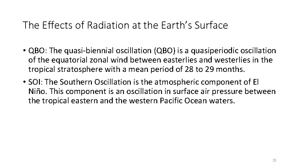 The Effects of Radiation at the Earth’s Surface • QBO: The quasi-biennial oscillation (QBO) The Effects of Radiation at the Earth’s Surface • QBO: The quasi-biennial oscillation (QBO)