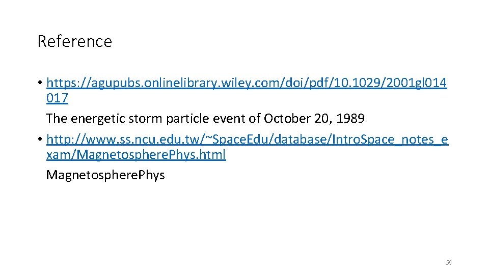 Reference • https: //agupubs. onlinelibrary. wiley. com/doi/pdf/10. 1029/2001 gl 014 017 The energetic storm Reference • https: //agupubs. onlinelibrary. wiley. com/doi/pdf/10. 1029/2001 gl 014 017 The energetic storm