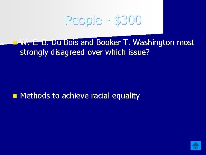 People - $300 n W. E. B. Du Bois and Booker T. Washington most