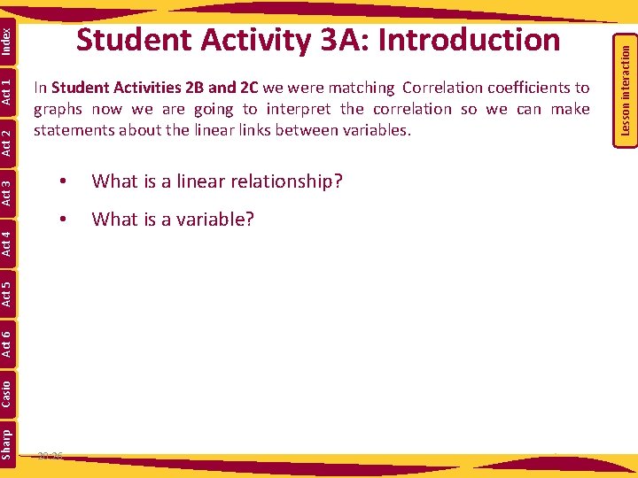  • What is a linear relationship? • What is a variable? Act 5