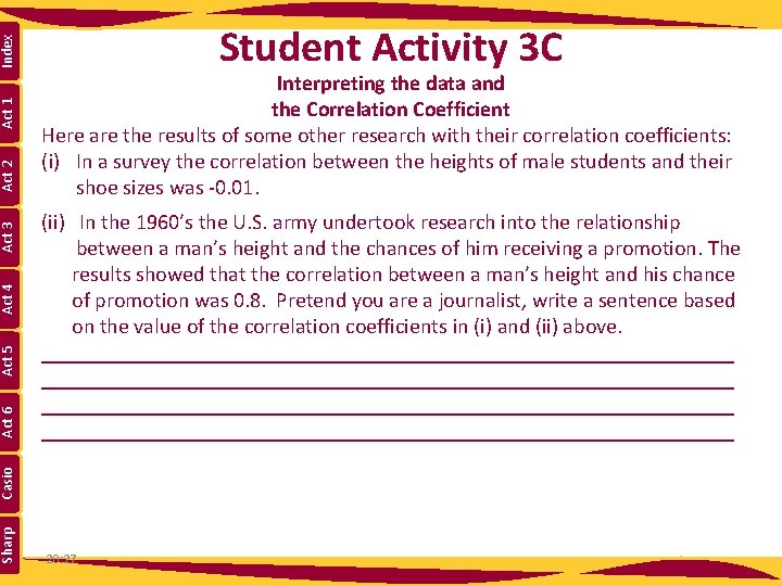 Interpreting the data and the Correlation Coefficient Here are the results of some other