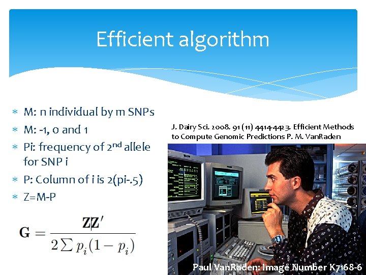 Efficient algorithm M: n individual by m SNPs M: -1, 0 and 1 Pi: