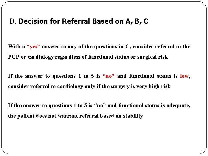 D. Decision for Referral Based on A, B, C With a “yes” answer to