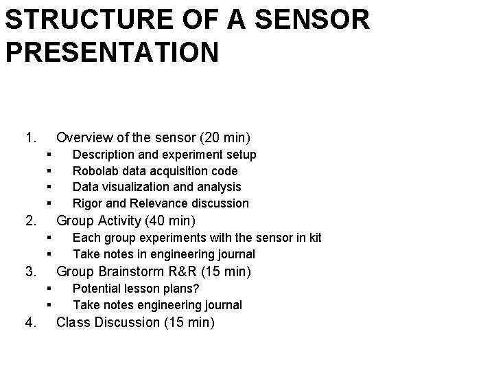 STRUCTURE OF A SENSOR PRESENTATION 1. Overview of the sensor (20 min) 2. Group