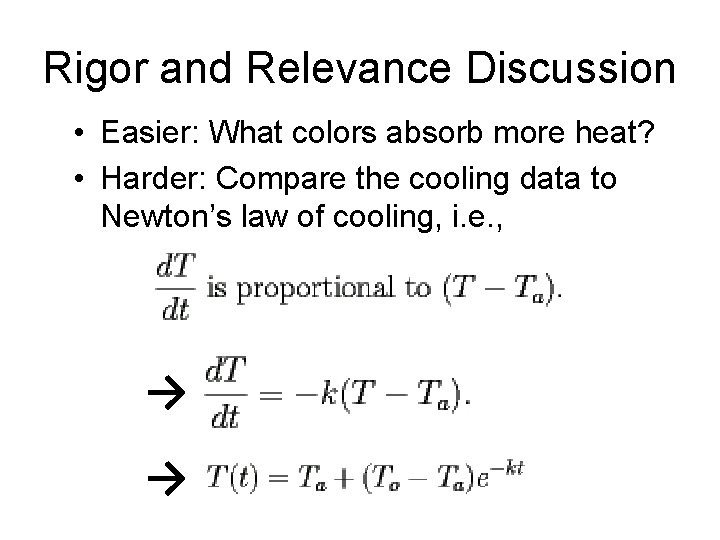 Rigor and Relevance Discussion • Easier: What colors absorb more heat? • Harder: Compare