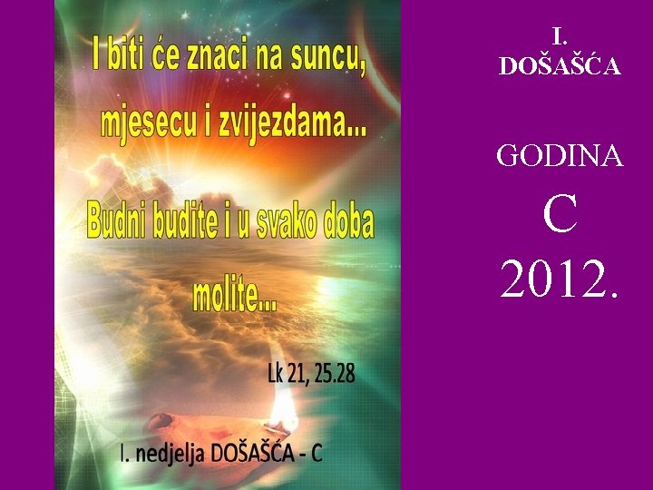 I. DOŠAŠĆA GODINA C 2012. 