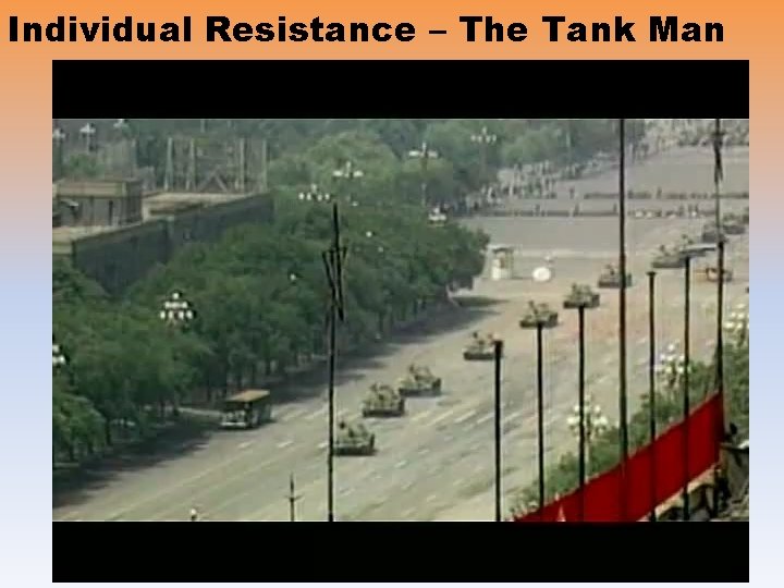 Individual Resistance – The Tank Man 