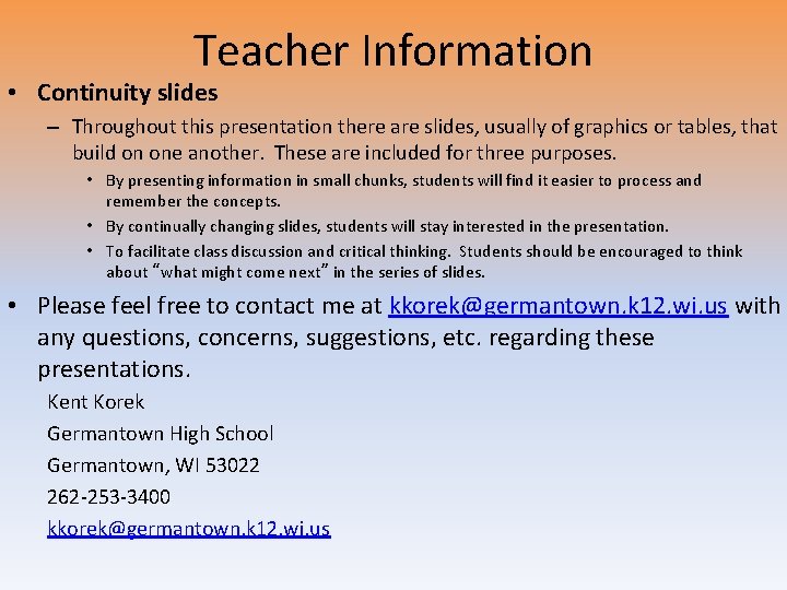 Teacher Information • Continuity slides – Throughout this presentation there are slides, usually of