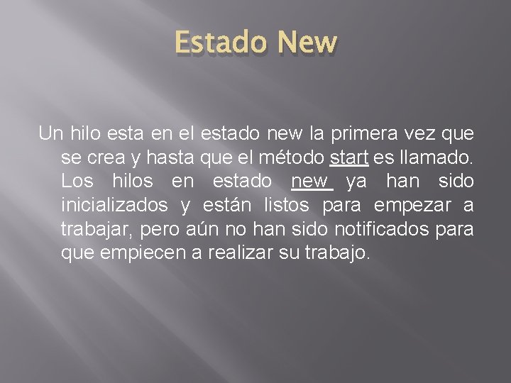 Estado New Un hilo esta en el estado new la primera vez que se Estado New Un hilo esta en el estado new la primera vez que se