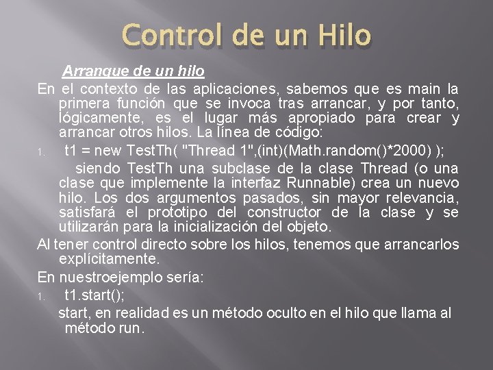 Control de un Hilo Arranque de un hilo En el contexto de las aplicaciones, Control de un Hilo Arranque de un hilo En el contexto de las aplicaciones,