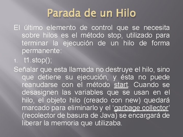 Parada de un Hilo El último elemento de control que se necesita sobre hilos Parada de un Hilo El último elemento de control que se necesita sobre hilos