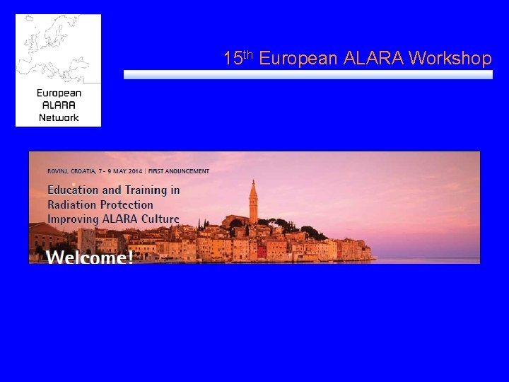 15 th European ALARA Workshop 