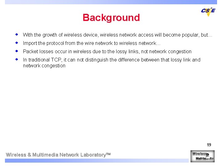 Background w w With the growth of wireless device, wireless network access will become