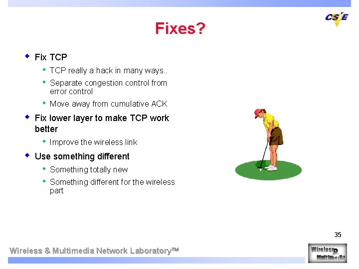 Fixes? w w Fix TCP • • TCP really a hack in many ways.