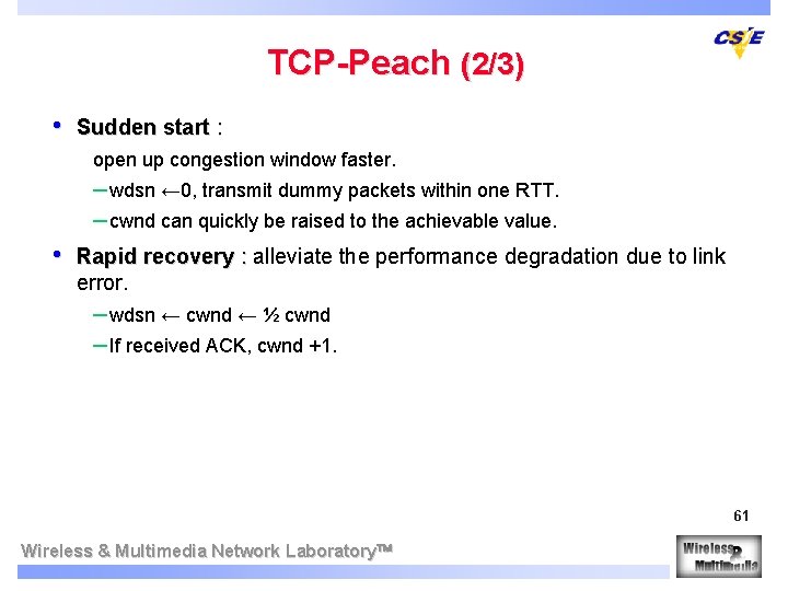 TCP-Peach (2/3) • Sudden start : open up congestion window faster. – wdsn ←