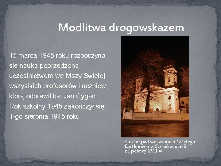 Modlitwa drogowskazem 15 marca 1945 roku rozpoczyna się nauka poprzedzona uczestnictwem we Mszy Świętej