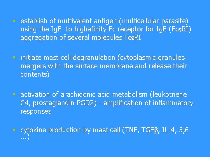 § establish of multivalent antigen (multicellular parasite) using the Ig. E to highafinity Fc