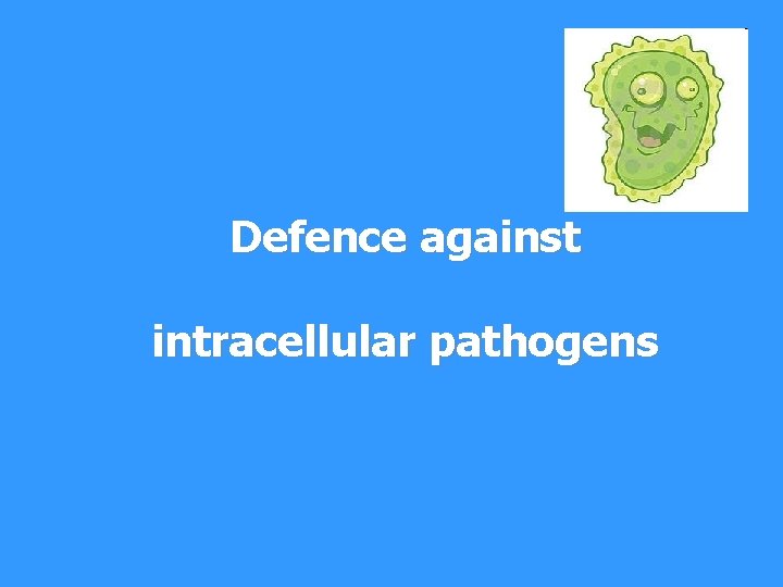 Defence against intracellular pathogens 