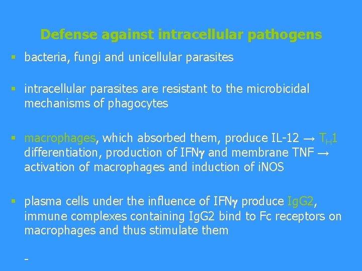 Defense against intracellular pathogens § bacteria, fungi and unicellular parasites § intracellular parasites are