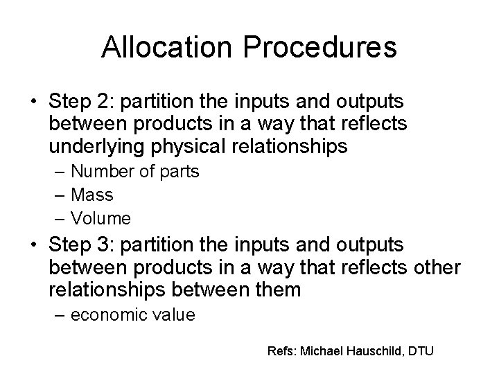 Allocation Procedures • Step 2: partition the inputs and outputs between products in a Allocation Procedures • Step 2: partition the inputs and outputs between products in a