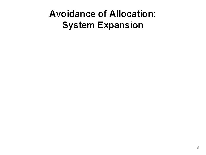 Avoidance of Allocation: System Expansion 8 