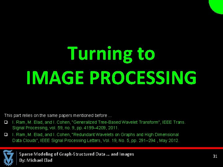  Turning to IMAGE PROCESSING This part relies on the same papers mentioned before