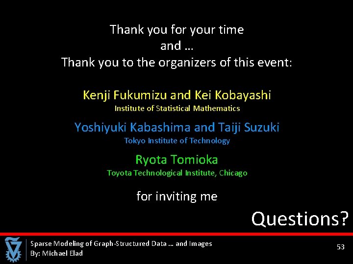  Thank you for your time and … Thank you to the organizers of