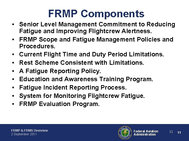 FRMP Components • Senior Level Management Commitment to Reducing Fatigue and Improving Flightcrew Alertness.