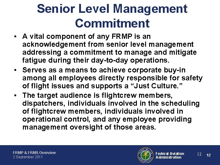 Senior Level Management Commitment • A vital component of any FRMP is an acknowledgement