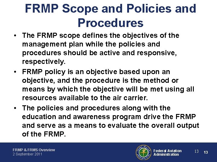 FRMP Scope and Policies and Procedures • The FRMP scope defines the objectives of