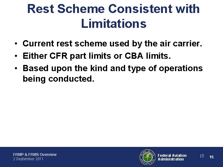 Rest Scheme Consistent with Limitations • Current rest scheme used by the air carrier.