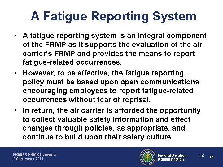 A Fatigue Reporting System • A fatigue reporting system is an integral component of