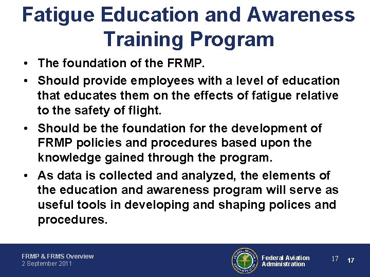 Fatigue Education and Awareness Training Program • The foundation of the FRMP. • Should